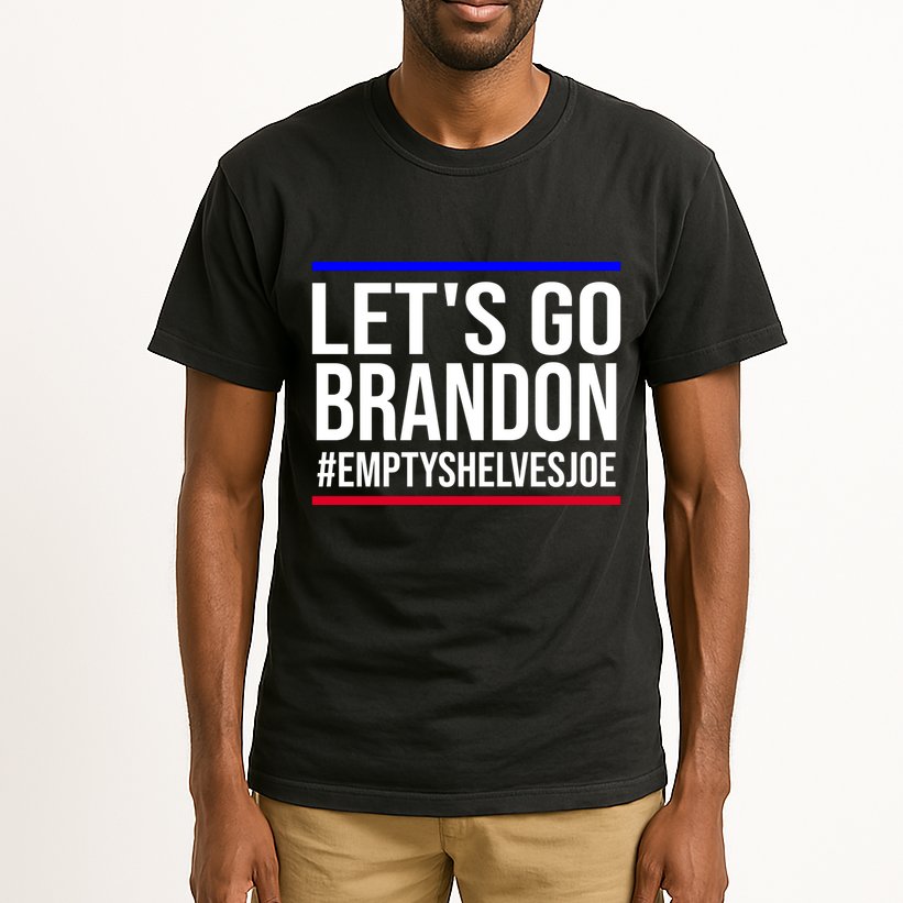Let's Go Brandon #EmptyShelvesJoe Tall T-Shirt