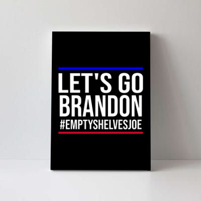 Let's Go Brandon #EmptyShelvesJoe Canvas