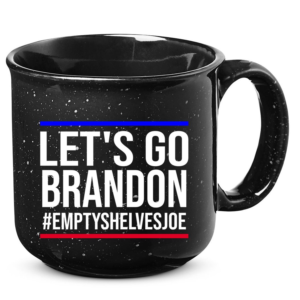 Let's Go Brandon #EmptyShelvesJoe 15oz Campfire Ceramic Mug