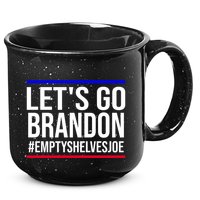 Let's Go Brandon #EmptyShelvesJoe 15oz Campfire Ceramic Mug