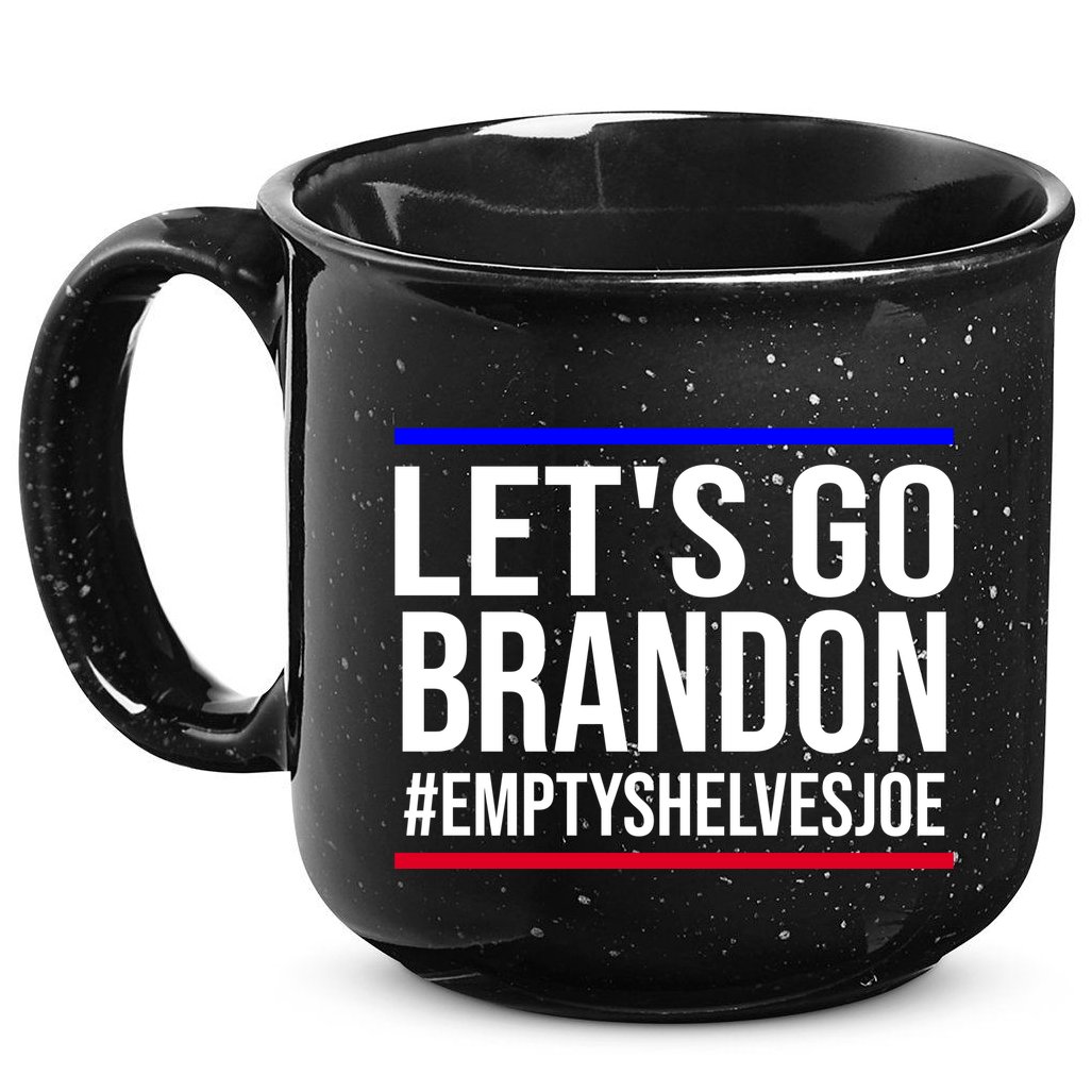 Let's Go Brandon #EmptyShelvesJoe 15oz Campfire Ceramic Mug
