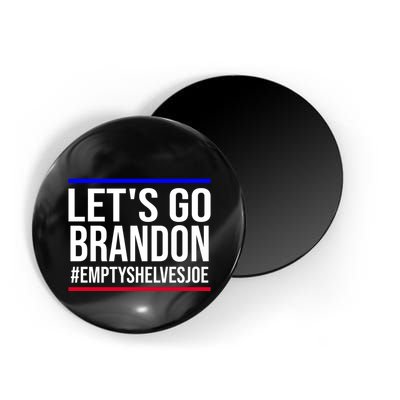 Let's Go Brandon #EmptyShelvesJoe Magnet