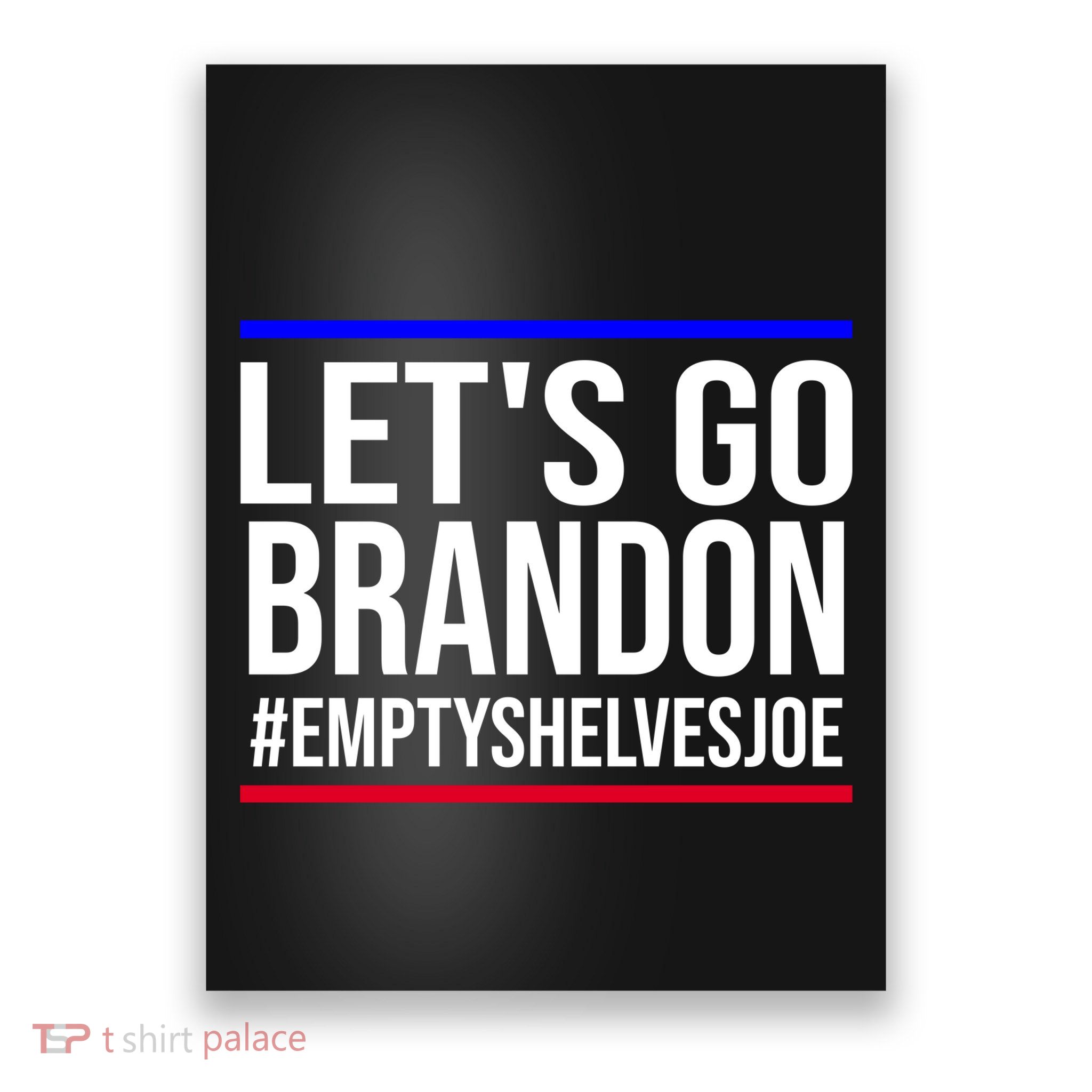 Let's Go Brandon #EmptyShelvesJoe Poster
