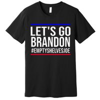 Let's Go Brandon #EmptyShelvesJoe Premium T-Shirt