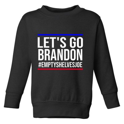 Let's Go Brandon #EmptyShelvesJoe Toddler Sweatshirt