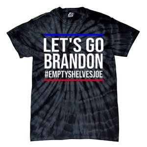 Let's Go Brandon #EmptyShelvesJoe Tie-Dye T-Shirt