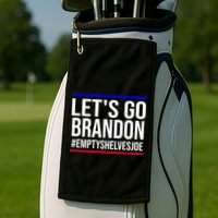 Let's Go Brandon #EmptyShelvesJoe Golf Towel