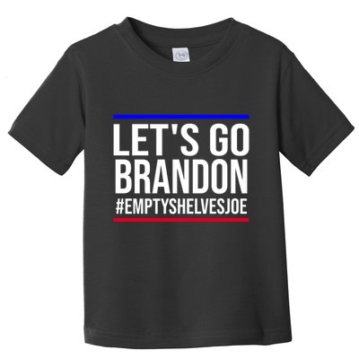 Let's Go Brandon #EmptyShelvesJoe Toddler T-Shirt