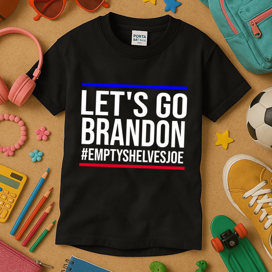 Let's Go Brandon #EmptyShelvesJoe Kids T-Shirt