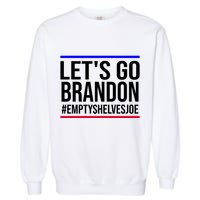Let's Go Brandon #EmptyShelvesJoe Garment-Dyed Sweatshirt