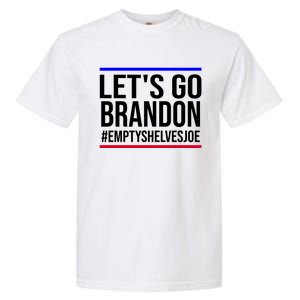 Let's Go Brandon #EmptyShelvesJoe Garment-Dyed Heavyweight T-Shirt