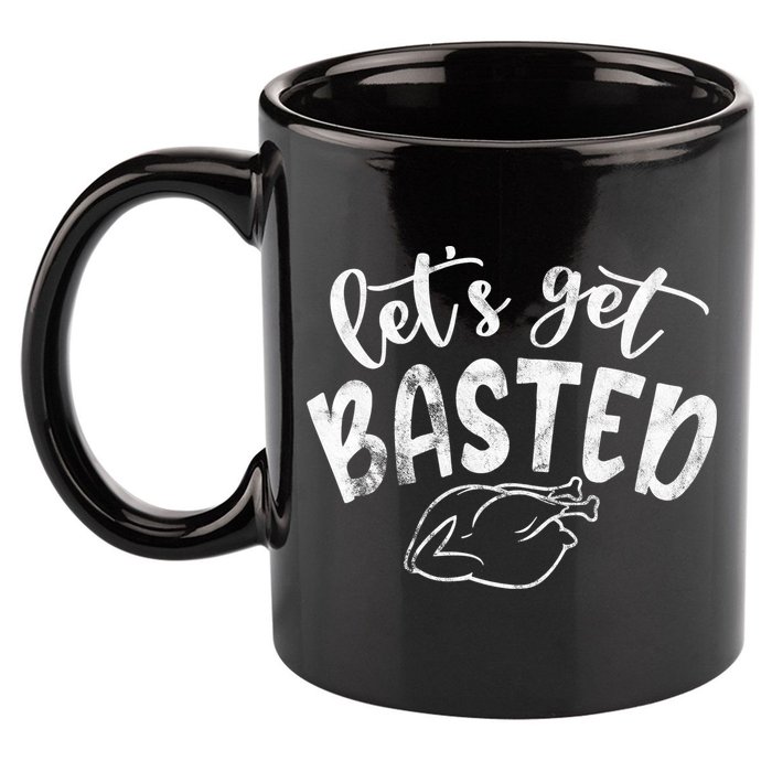 Let's Get Basted Funny Thanksgiving Turkey 11oz C Handle Ceramic Mug