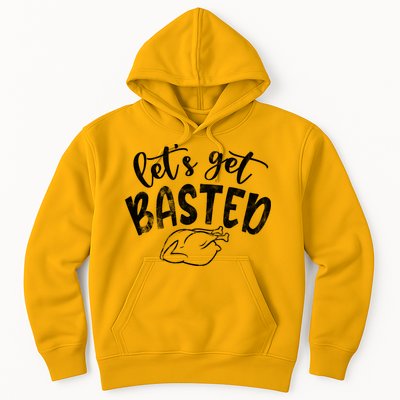 Let's Get Basted Funny Thanksgiving Turkey Hoodie