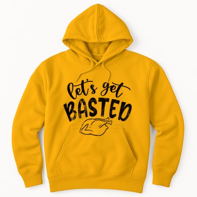 Let's Get Basted Funny Thanksgiving Turkey Hoodie