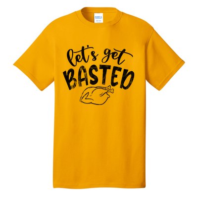 Let's Get Basted Funny Thanksgiving Turkey Tall T-Shirt