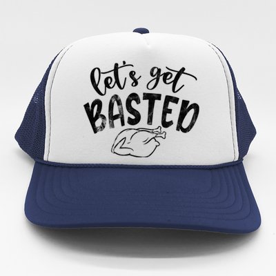 Let's Get Basted Funny Thanksgiving Turkey Trucker Hat