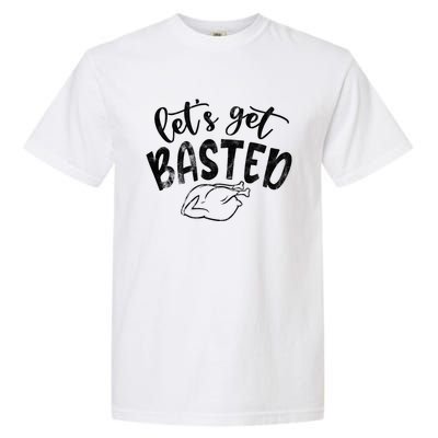 Let's Get Basted Funny Thanksgiving Turkey Garment-Dyed Heavyweight T-Shirt