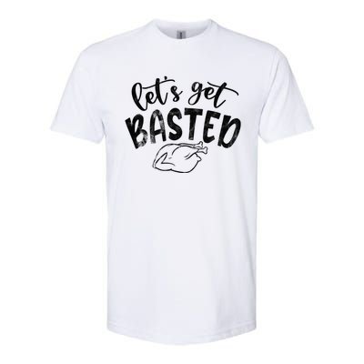 Let's Get Basted Funny Thanksgiving Turkey Softstyle CVC T-Shirt