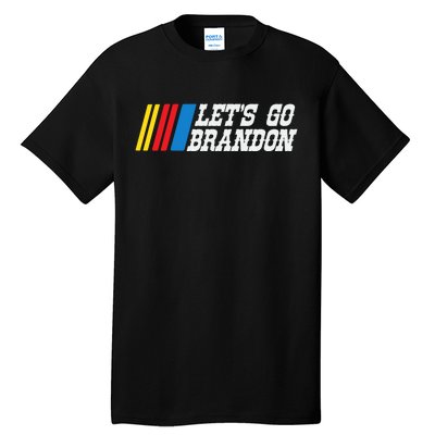 Let's Go Brandon Lets Go Brandon Lets Go Brandon Let's Go Brandon Tall T-Shirt