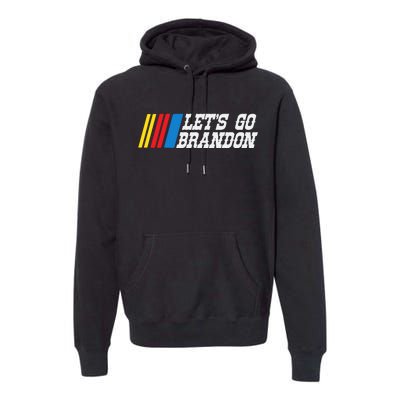 Let's Go Brandon Lets Go Brandon Lets Go Brandon Let's Go Brandon Premium Hoodie