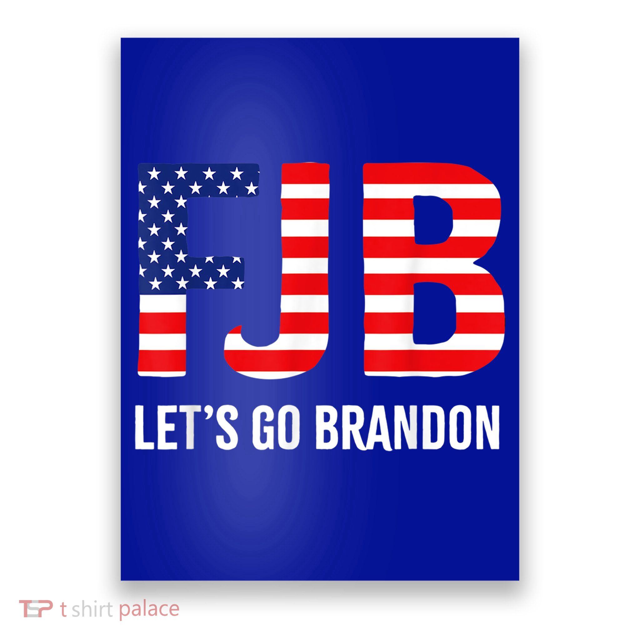 Let’s Go Brandon Conservative US Flag Gift Poster