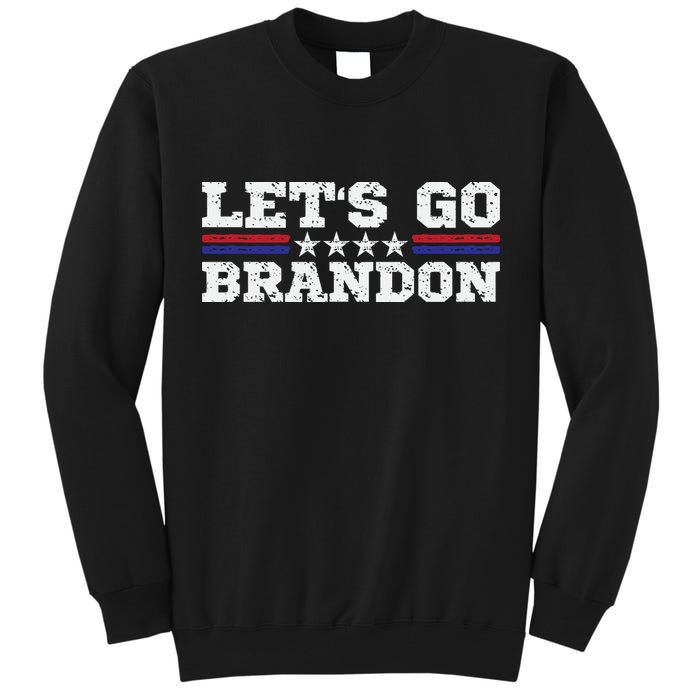 Let's Go Brandon Lets Go Brandon Lets Go Brandon Let's Go Brandon Tall Sweatshirt