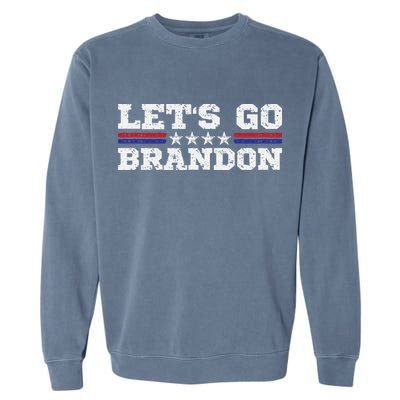 Let's Go Brandon Lets Go Brandon Lets Go Brandon Let's Go Brandon Garment-Dyed Sweatshirt