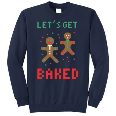 Let's Get Baked Gingerbread Cookie Funny Christmas Tall Sweatshirt