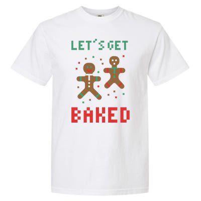 Let's Get Baked Gingerbread Cookie Funny Christmas Garment-Dyed Heavyweight T-Shirt