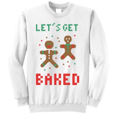 Let's Get Baked Gingerbread Cookie Funny Christmas Sweatshirt