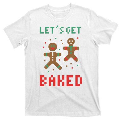 Let's Get Baked Gingerbread Cookie Funny Christmas T-Shirt