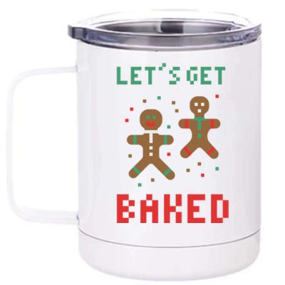 Let's Get Baked Gingerbread Cookie Funny Christmas 12 oz Stainless Steel Tumbler Cup