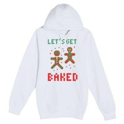 Let's Get Baked Gingerbread Cookie Funny Christmas Premium Pullover Hoodie