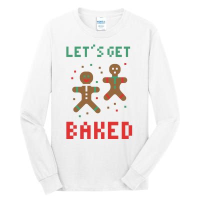 Let's Get Baked Gingerbread Cookie Funny Christmas Tall Long Sleeve T-Shirt