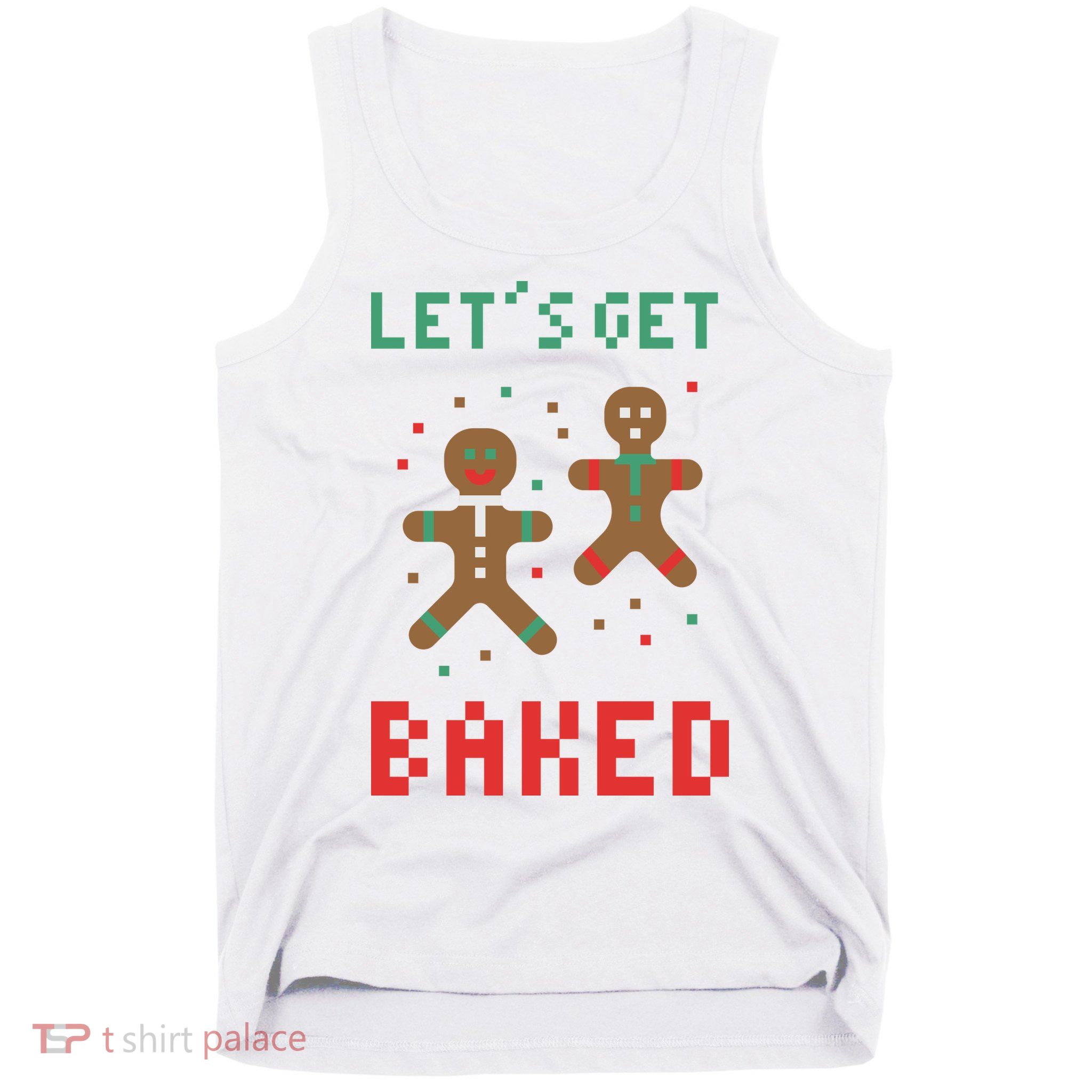 Let's Get Baked Gingerbread Cookie Funny Christmas Tank Top