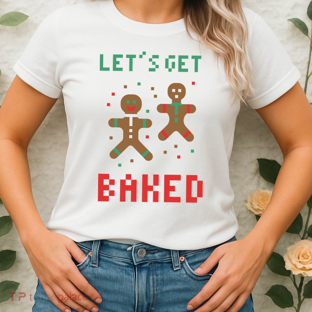 Let's Get Baked Gingerbread Cookie Funny Christmas Womens T-Shirt