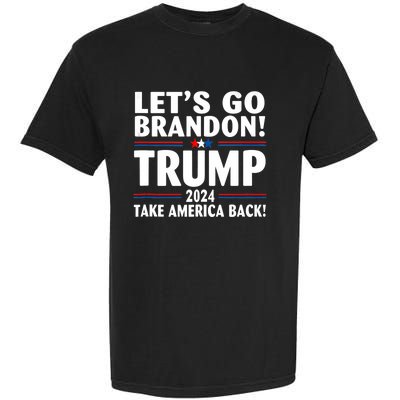 Lets Go Brandon Trump 2024 Take America Back Garment-Dyed Heavyweight T-Shirt