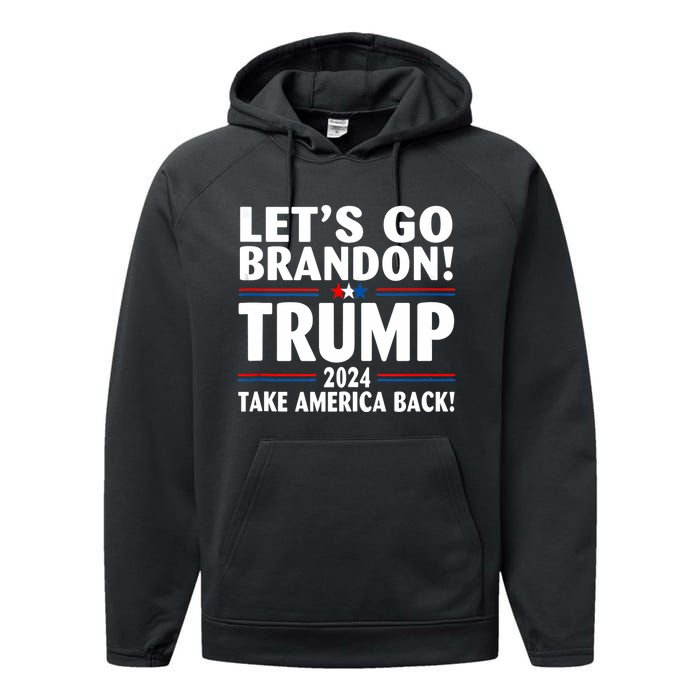 Lets Go Brandon Trump 2024 Take America Back Performance Fleece Hoodie