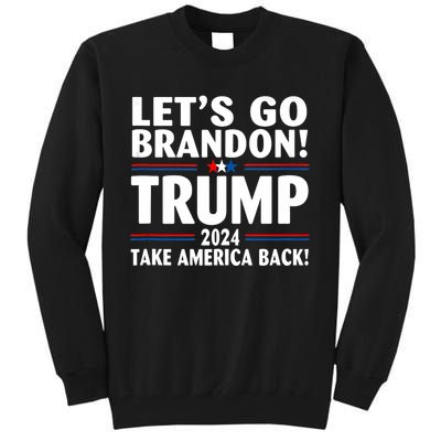 Lets Go Brandon Trump 2024 Take America Back Tall Sweatshirt