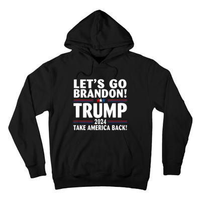 Lets Go Brandon Trump 2024 Take America Back Tall Hoodie