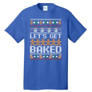 LetS Get Baked Ugly Christmas Gift Holiday Cookie Gift Tall T-Shirt