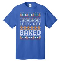 LetS Get Baked Ugly Christmas Gift Holiday Cookie Gift Tall T-Shirt