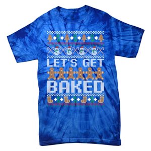 LetS Get Baked Ugly Christmas Gift Holiday Cookie Gift Tie-Dye T-Shirt