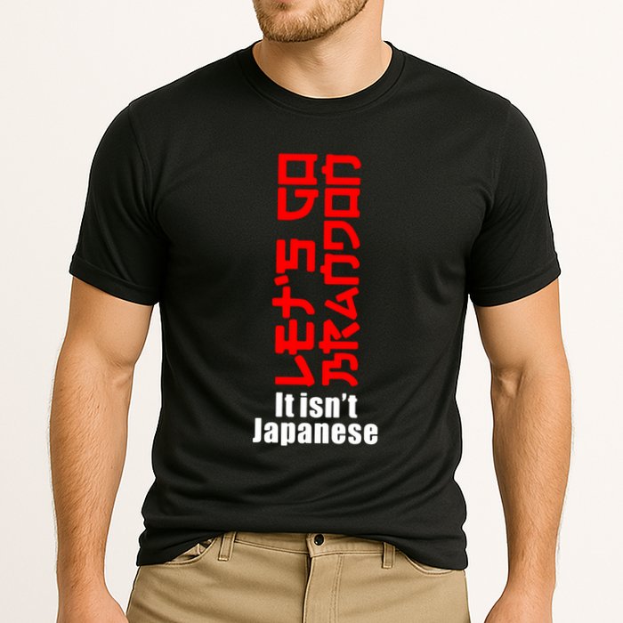 LetS Go Brandon It IsnT Japanese Performance Shirt