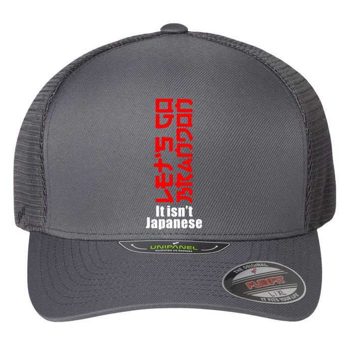 LetS Go Brandon It IsnT Japanese Flexfit Unipanel Trucker Cap