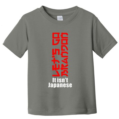LetS Go Brandon It IsnT Japanese Toddler T-Shirt