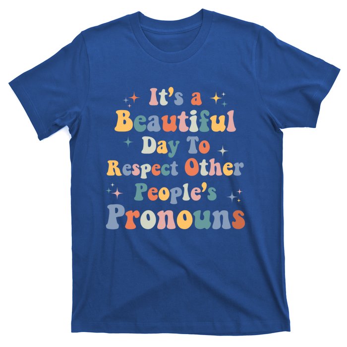 Lgbt Groovy Beautiful Day To Respect Other Peoples Pronouns Meaningful Gift T-Shirt