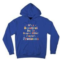 Lgbt Groovy Beautiful Day To Respect Other Peoples Pronouns Meaningful Gift Tall Hoodie