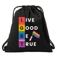 Live Good Be True Lgbt Pride Month Drawstring Bag
