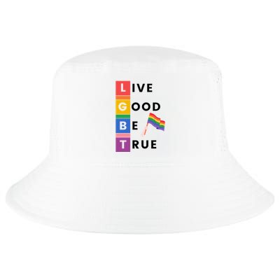 Live Good Be True Lgbt Pride Month Cool Comfort Performance Bucket Hat